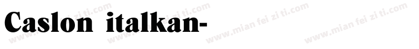 Caslon italkan字体转换